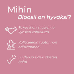 Mihin Bloosil on hyväksi?